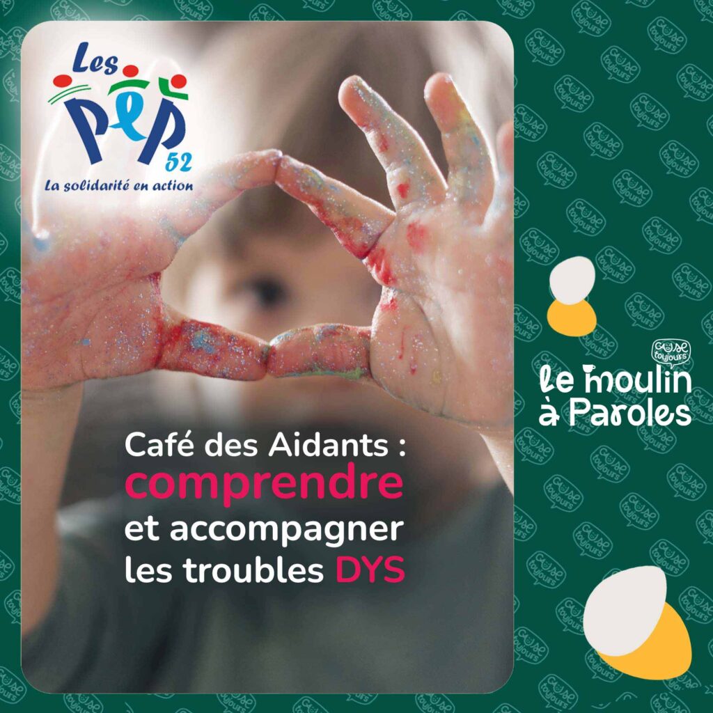 EVENEMENT : Café des Aidants – Troubles DYS, l'association Cause Toujours au Moulin à Paroles 11 Rue Diderot à Langres