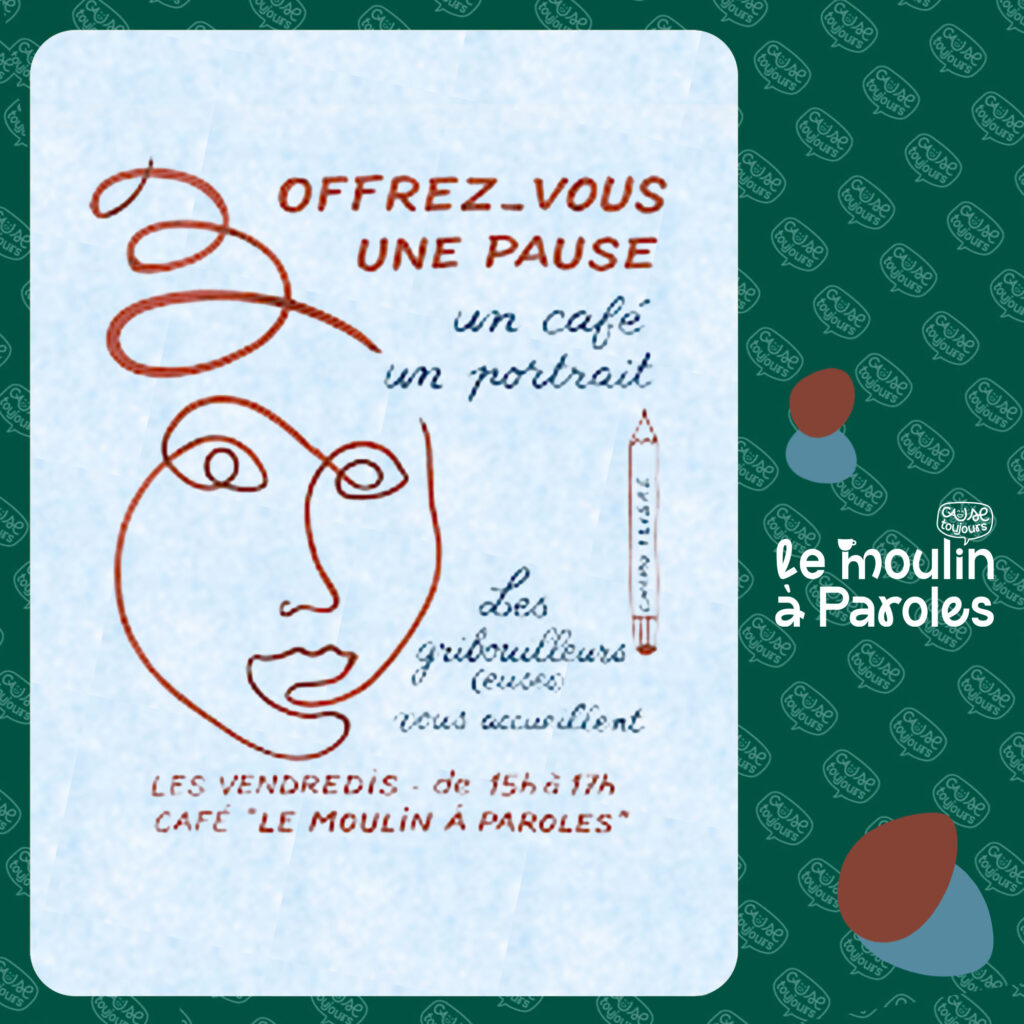 Un Café, un Portrait ! Offrez vous une pause le vendredi au Moulin à Paroles, association Cause Toujours