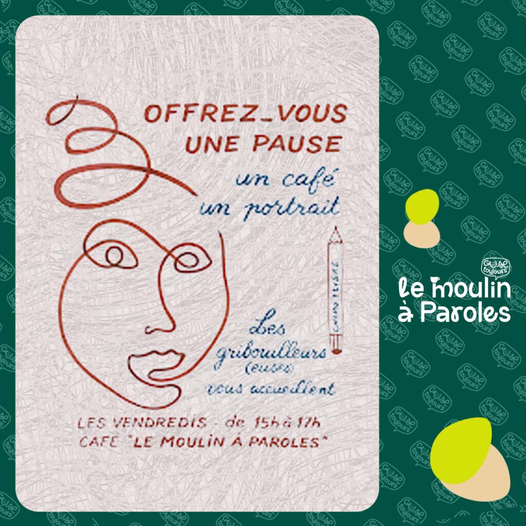 Un Café, un Portrait ! Offrez vous une pause le vendredi au Moulin à Paroles, association Cause Toujours