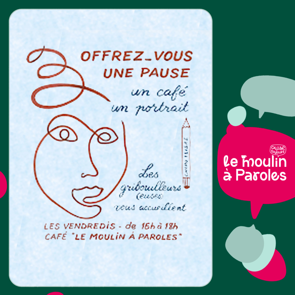 Un Café, un Portrait ! Offrez vous une pause le vendredi au Moulin à Paroles, association Cause Toujours
