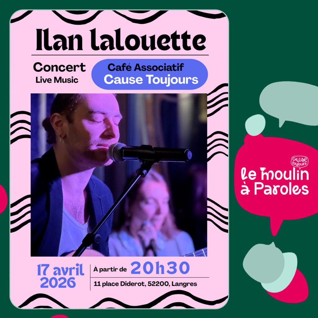 Ilan Lalouette en concert à Langres, Association Cause Toujours, Le Moulin à Paroles